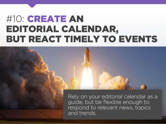 10 Create an editorial calendar but react timely to events